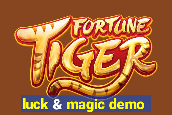 luck & magic demo